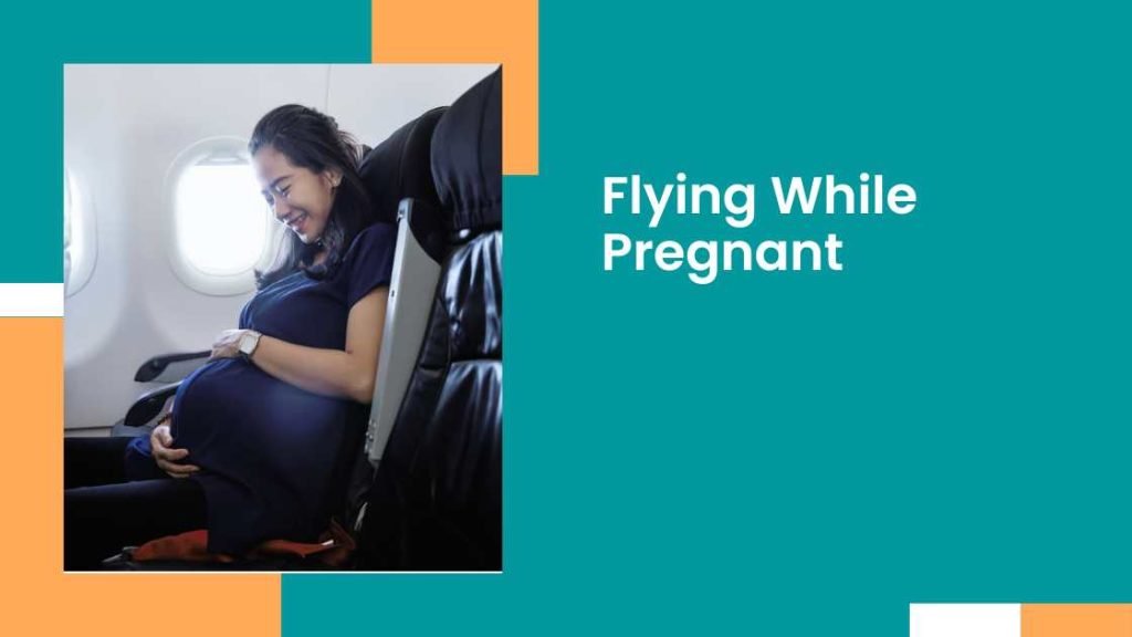 Flying While Pregnant
