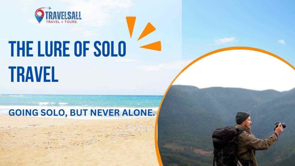 The Lure Of Solo Travel