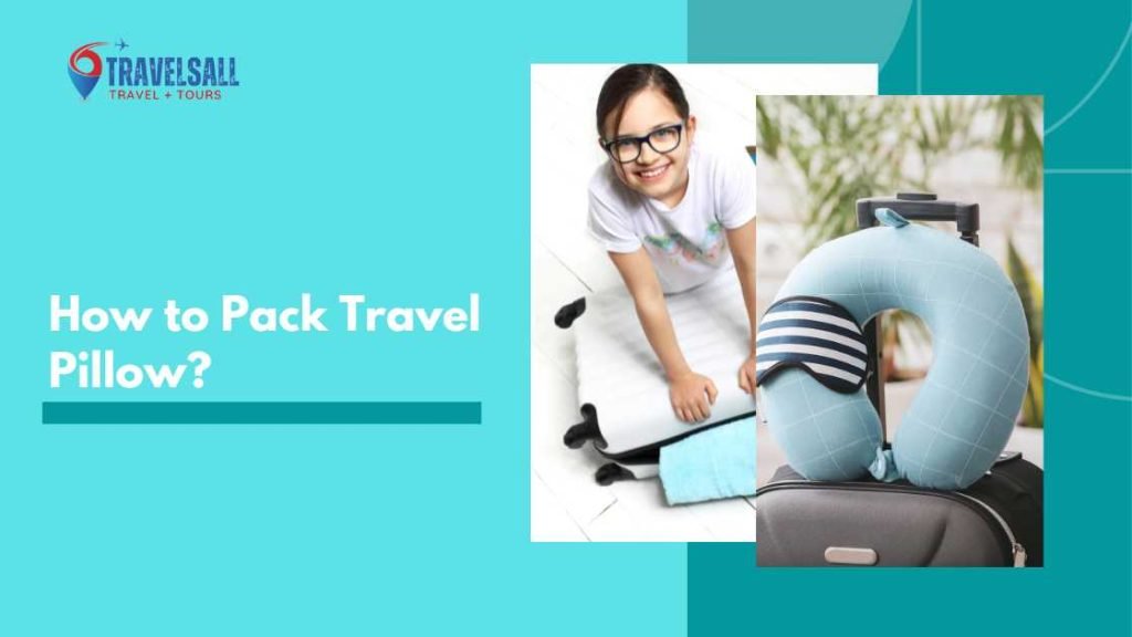 How to Pack Travel Pillow