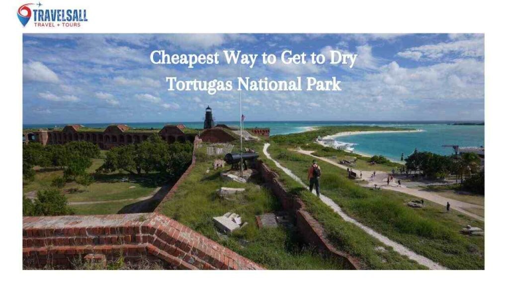Cheapest Way to Get to Dry Tortugas National Park