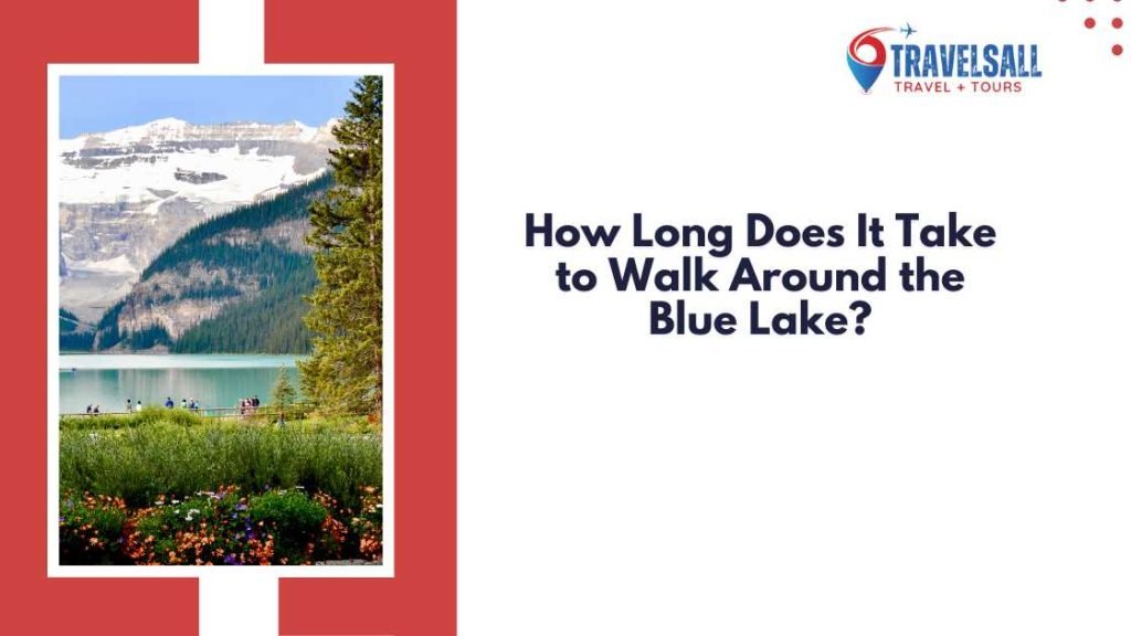 How Long Does It Take to Walk Around the Blue Lake