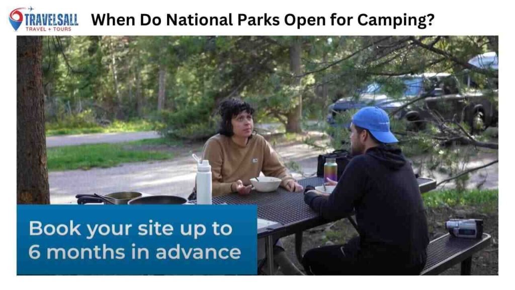 When Do National Parks Open for Camping?
