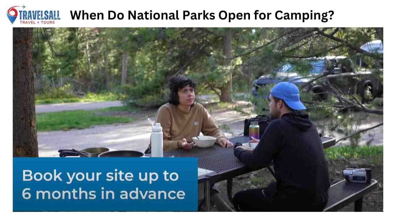 When Do National Parks Open for Camping? - Travels All